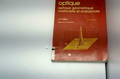 optique : optique géométrique matricielle et ondulatoire