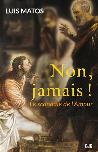 non, jamais ! : le scandale de l'amour