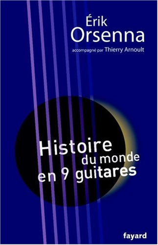 Histoire du monde en neuf guitares