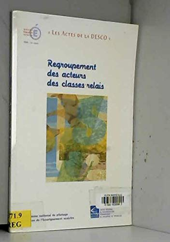 Regroupement des acteurs des classes-relais : Actes du séminaire année scolaire 2000-2001, Paris (Le