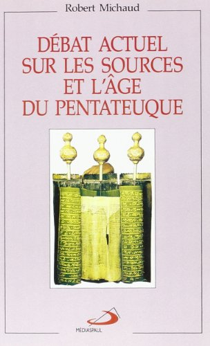 Débat actuel sur les sources et l'âge du pentateuque
