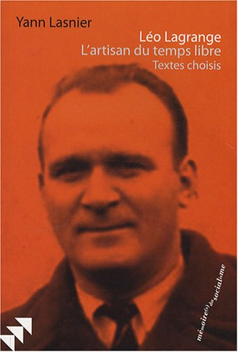 Léo Lagrange, l'artisan du temps libre : textes choisis