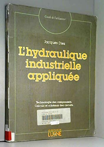 L'Hydraulique industrielle appliquée