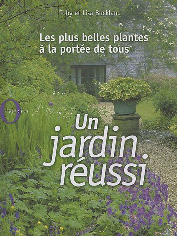 Un jardin réussi : les plus belles plantes à la portée de tous