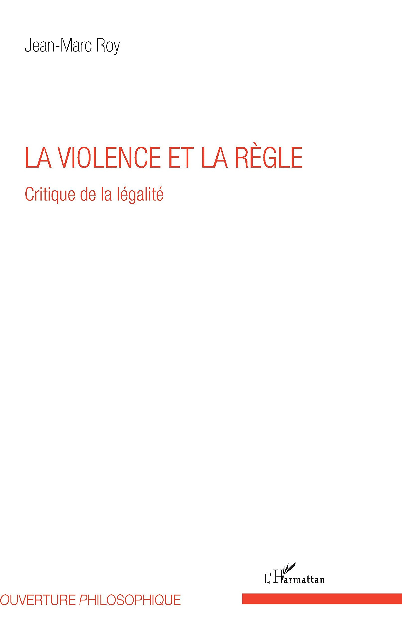 La violence et la règle : critique de la légalité