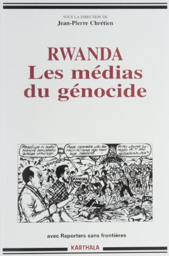 Rwanda : les médias du génocide