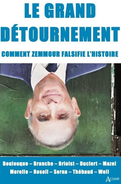 Le grand détournement : comment Zemmour falsifie l'histoire