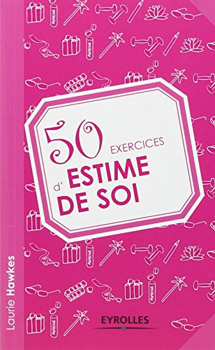 50 exercices d'estime de soi