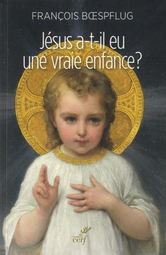 Jésus a-t-il eu une vraie enfance ? : l'art chrétien en procès