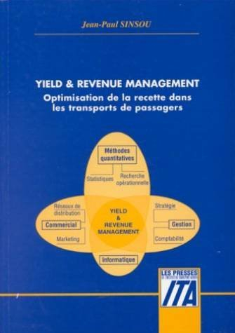 Yield and revenue management : optimisation de la recette dans les transports de passagers