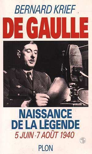 De Gaulle, naissance de la légende : 5 juin-7 août 1940