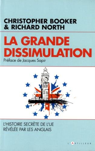 La grande dissimulation : l'histoire secrète de l'UE révélée par les Anglais