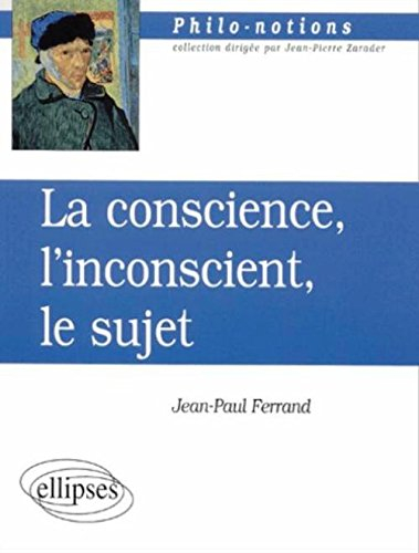 La conscience, l'inconscient, le sujet