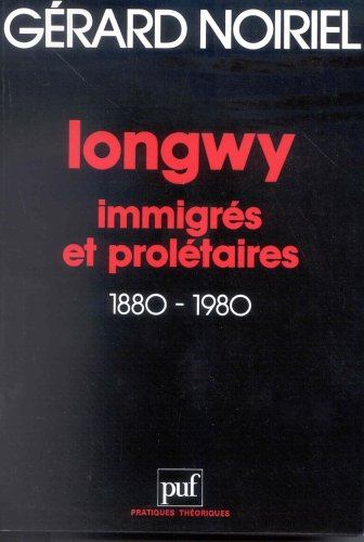 Longwy, immigrés et prolétaires : 1880-1980