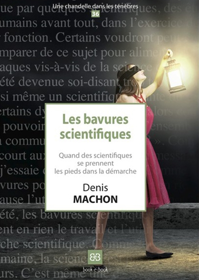 Les bavures scientifiques : quand des scientifiques se prennent les pieds dans la démarche