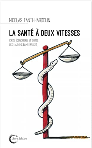 La santé à deux vitesses : crise économique et soins, les liaisons dangereuses