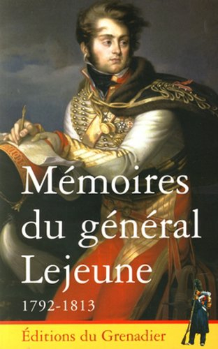 Mémoires du général Lejeune, 1792-1813