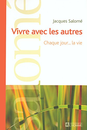 Vivre avec les autres : chaque jour... la vie