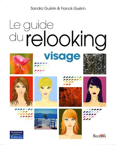 Le guide du relooking : visage