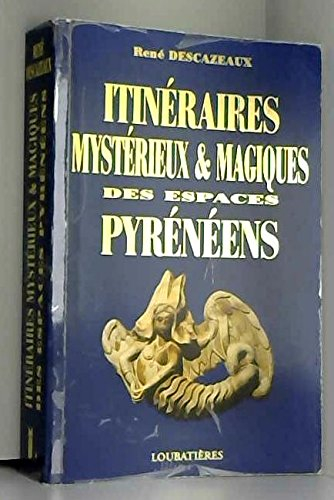 Itinéraires mystérieux et magiques des espaces pyrénéens