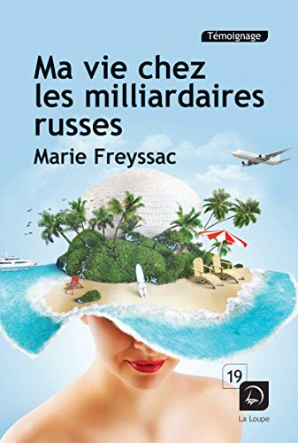 Ma vie chez les milliardaires russes