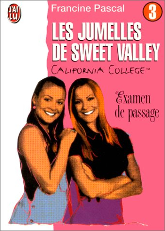 Les jumelles de Sweet Valley : California college. Vol. 3. Examen de passage