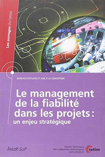 Le management de la fiabilité dans les projets : un enjeu stratégique