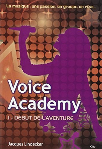 Voice academy. Vol. 1. Début de l'aventure