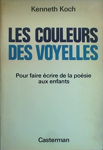 les couleurs des voyelles / pour faire ecrire de la poesie aux enfants