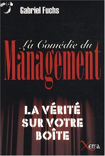 La comédie du management : la vérité sur votre boîte