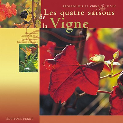 Les quatre saisons de la vigne : regards sur la vigne et le vin