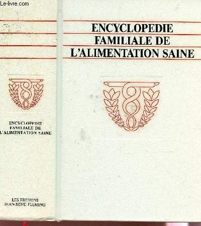 encyclopedie familiale de l'alimentation saine / 129 aliments dont les pouvoirs curatifs naturels so