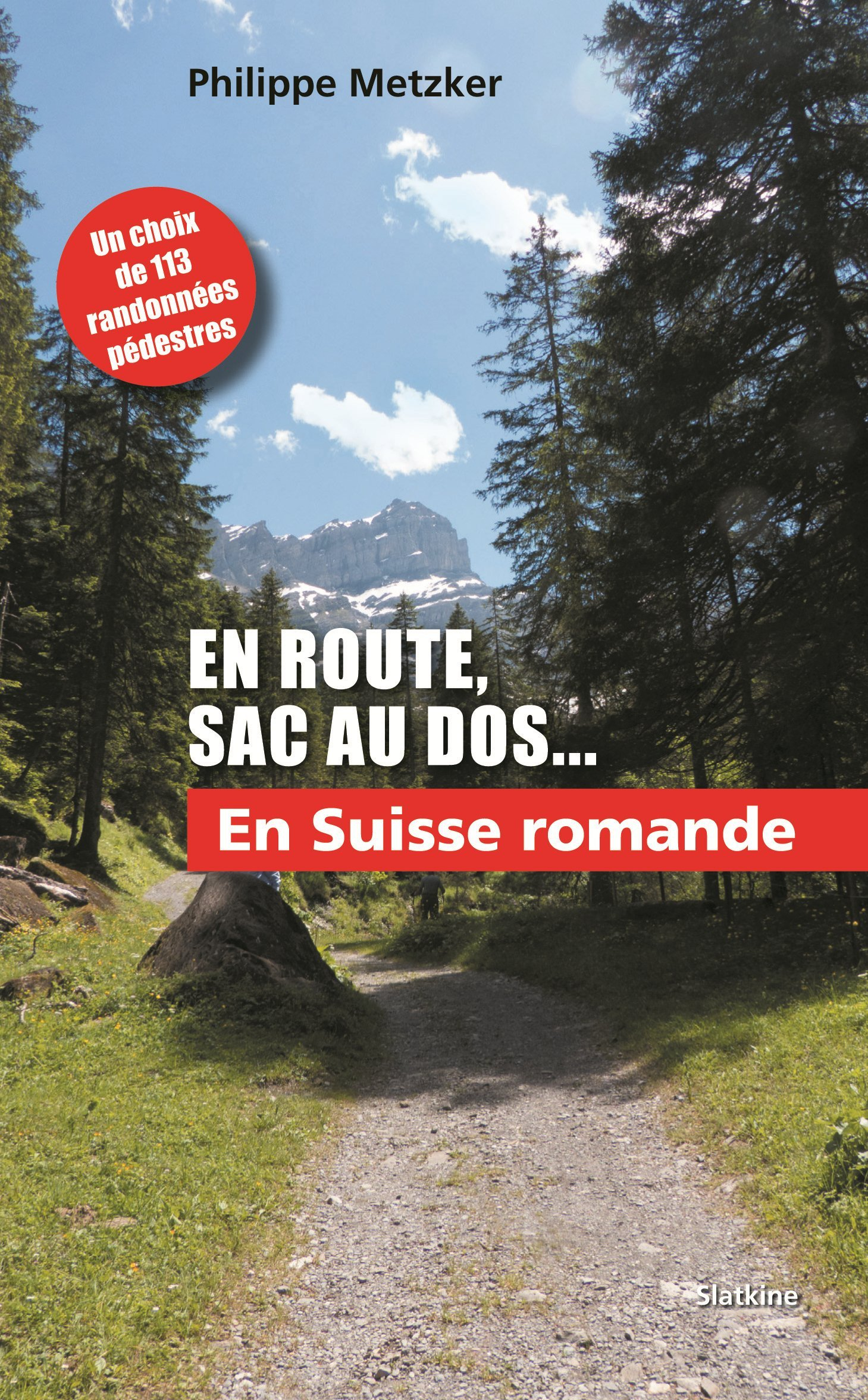 En route, sac au dos.... Vol. 3. En Suisse romande : 113 randonnées pédestres situées dans le Jura s