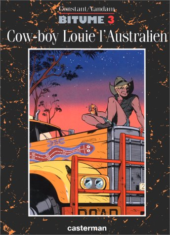 Bitume. Vol. 3. Cow-boy Louie l'Australien