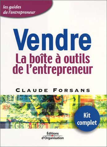 Vendre : la boîte à outils de l'entrepreneur