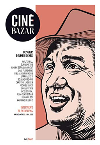 Ciné-Bazar, n° 3. Dossier Delmer Daves