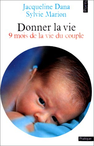 Donner la vie : 9 mois de la vie du couple