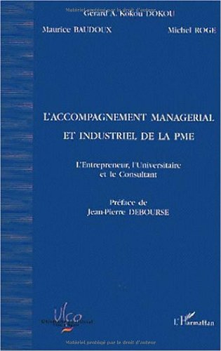 L'accompagnement managérial et industriel de la PME : l'entrepreneur, l'universitaire et le consulta