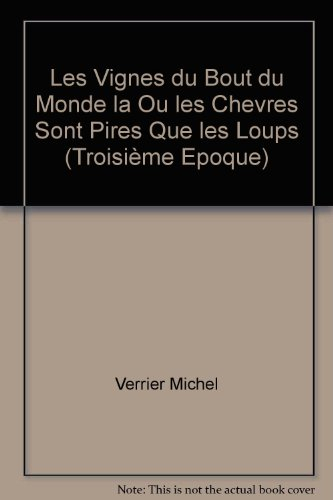 les vignes du bout du monde la ou les chevres sont pires que les loups (troisième epoque)