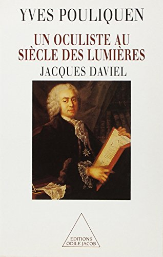 Un occuliste au siècle des lumières : Jacques Daviel