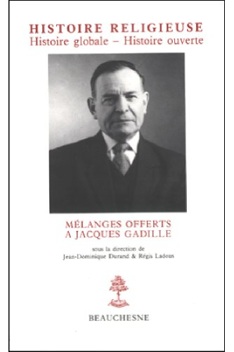 histoire religieuse. mélanges offerts à jacques gadille