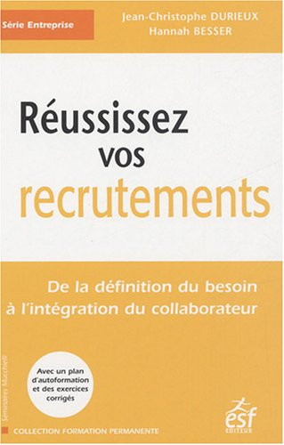 Réussissez vos recrutements : de la définition du besoin à l'intégration du collaborateur