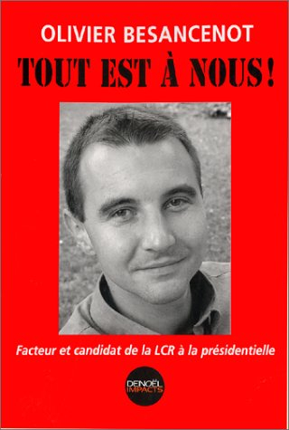 Tout est à nous ! : facteur et candidat de la LCR à la présidentielle