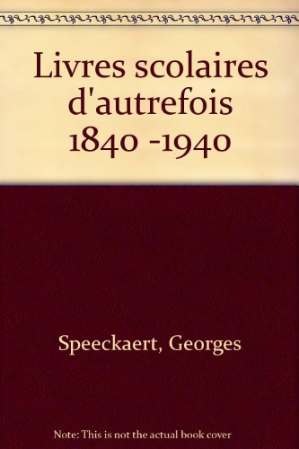 Livres scolaires d'autrefois : de 1840 à 1940