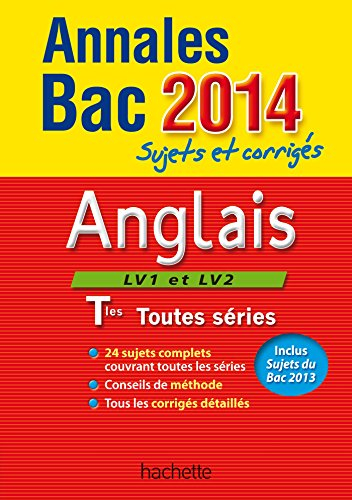 Anglais, LV1 et LV2, terminales toutes séries : annales bac 2014 : sujets et corrigés