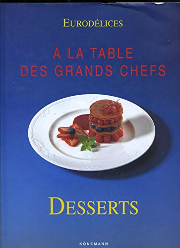 A la table des grands chefs : desserts