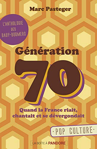 Années 70 : quand la France riait, chantait et se dévergondait