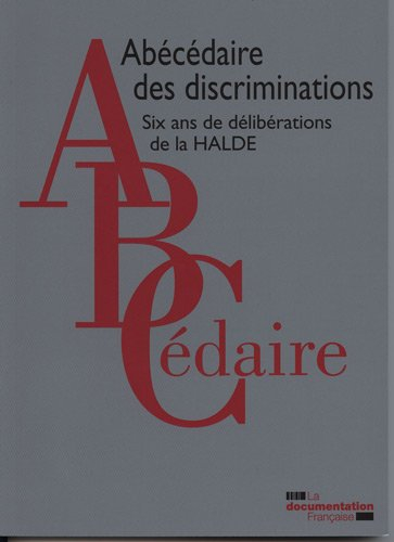 Abécédaire des discriminations : six ans de délibérations de la Halde