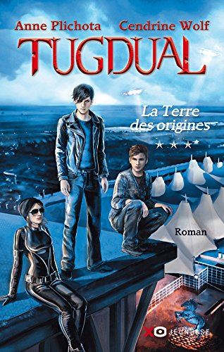 Tugdual. Vol. 3. La terre des origines