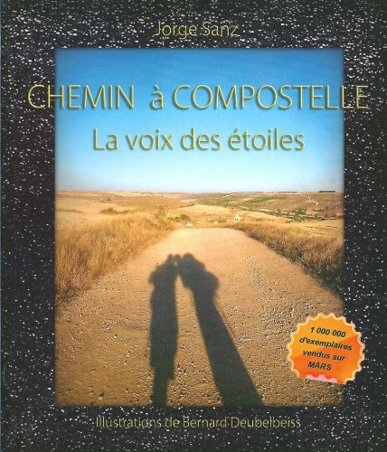 Chemin à Compostelle : la voix des étoiles : collection cosmopolite de témoignages